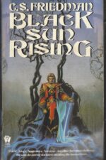 The Coldfire Trilogy #1: Black Sun Rising by C.S. Friedman