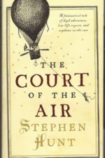 Jackelian #1: The Court of the Air by Stephen Hunt
