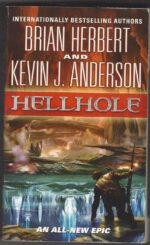 Hellhole Trilogy #1: Hellhole by Brian Herbert, Kevin J. Anderson