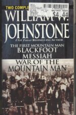 Blackfoot Messiah / War of the Mountain Man by William W. Johnstone