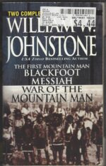 Blackfoot Messiah / War of the Mountain Man by William W. Johnstone