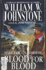 Sixkiller: US Marshal #5: Blood for Blood by William W. Johnstone, J.A. Johnstone