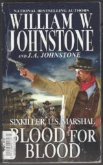 Sixkiller: US Marshal #5: Blood for Blood by William W. Johnstone, J.A. Johnstone