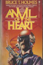 Anvil of the Heart by Bruce T. Holmes