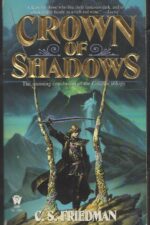 The Coldfire Trilogy #3: Crown of Shadows by C.S. Friedman