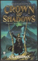 The Coldfire Trilogy #3: Crown of Shadows by C.S. Friedman