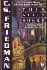 Alien Shores #1: This Alien Shore by C.S. Friedman
