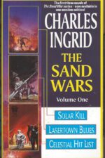 Sand Wars #1-3: The Sand Wars, Volume One by Charles Ingrid