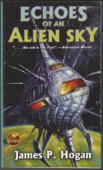 Echoes of an Alien Sky by James P. Hogan