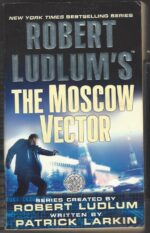 Covert-One #6: The Moscow Vector by Robert Ludlum, Patrick Larkin