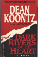 Dark Rivers of the Heart by Dean Koontz