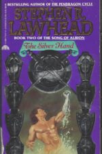 The Song of Albion #2: The Silver Hand by Stephen R. Lawhead