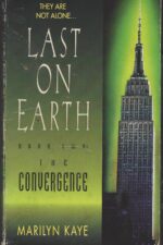 Last on Earth Series #2: The Convergence by Marilyn Kaye