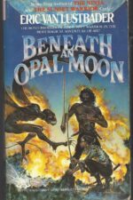 Sunset Warrior Cycle #4: Beneath an Opal Moon by Eric Van Lustbader
