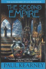 The Monarchies of God #4: The Second Empire by Paul Kearney