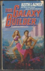 Lafayette O'Leary #4: The Galaxy Builder by Keith Laumer