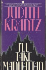 I'll Take Manhattan #1: I'll Take Manhattan by Judith Krantz