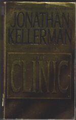 Alex Delaware #11: The Clinic by Jonathan Kellerman
