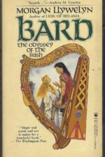 Celtic World of Morgan Llywelyn #2: Bard: The Odyssey of the Irish by Morgan Llywelyn