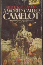 Camelot #1: A World Called Camelot by Arthur H. Landis