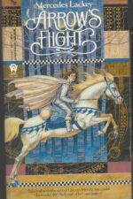Valdemar: Heralds of Valdemar #2: Arrow's Flight by Mercedes Lackey