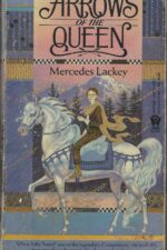 Valdemar: Heralds of Valdemar #1: Arrows of the Queen by Mercedes Lackey