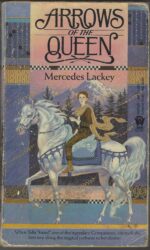 Valdemar: Heralds of Valdemar #1: Arrows of the Queen by Mercedes Lackey