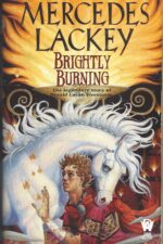 Valdemar: Heralds of Valdemar #8: Brightly Burning by Mercedes Lackey