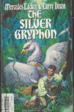 Valdemar: The Last Herald-Mage #3: The Silver Gryphon by Mercedes Lackey, Larry Dixon