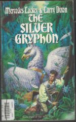 Valdemar: The Last Herald-Mage #3: The Silver Gryphon by Mercedes Lackey, Larry Dixon