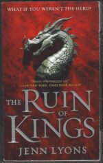 A Chorus of Dragons #1: The Ruin of Kings by Jenn Lyons
