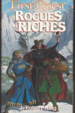 First Quest #1: Rogues to Riches by J. Robert King