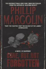 Gone, But Not Forgotten by Phillip Margolin