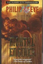 Mortal Engines Quartet #1: Mortal Engines by Philip Reeve