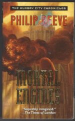 Mortal Engines Quartet #1: Mortal Engines by Philip Reeve