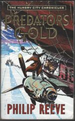 Mortal Engines Quartet #2: Predator's Gold by Philip Reeve