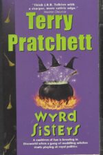 Discworld # 6: Wyrd Sisters by Terry Pratchett