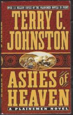The Plainsmen #13: Ashes of Heaven by Terry C. Johnston
