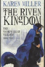 Godspeaker Trilogy #2: The Riven Kingdom by Karen Miller