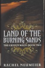 Griffin Mage #2: Land of the Burning Sands by Rachel Neumeier