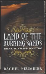 Griffin Mage #2: Land of the Burning Sands by Rachel Neumeier