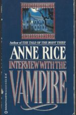 The Vampire Chronicles #1: Interview with the Vampire by Anne Rice