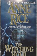Lives of the Mayfair Witches #1: The Witching Hour by Anne Rice