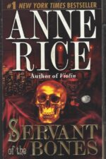 Servant of the Bones by Anne Rice