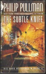 His Dark Materials #2: The Subtle Knife by Philip Pullman