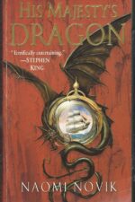 Temeraire #1: His Majesty's Dragon by Naomi Novik