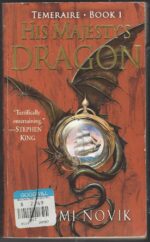 Temeraire #1: His Majesty's Dragon by Naomi Novik
