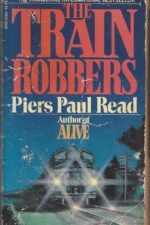 The Train Robbers by Piers Paul Read