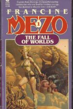 The Fall of Worlds/Areia Darenga #1: The Fall of Worlds by Francine Mezo