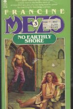 The Fall of Worlds/Areia Darenga #3: No Earthly Shore by Francine Mezo